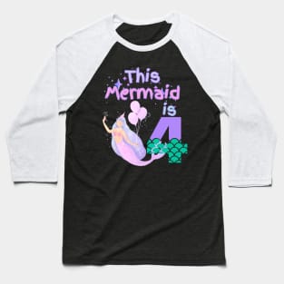 This Mermaid is 4 years old Happy 4th birthday to the little Mermaid Baseball T-Shirt